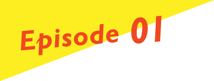 Episode 01